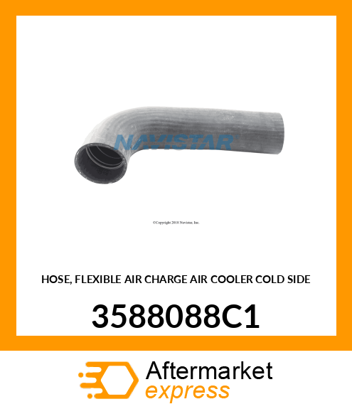 HOSE, FLEXIBLE AIR CHARGE AIR COOLER COLD SIDE 3588088C1