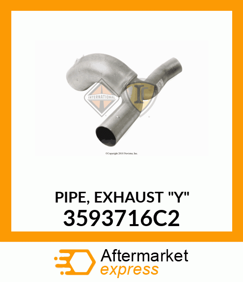 PIPE, EXHAUST "Y" 3593716C2