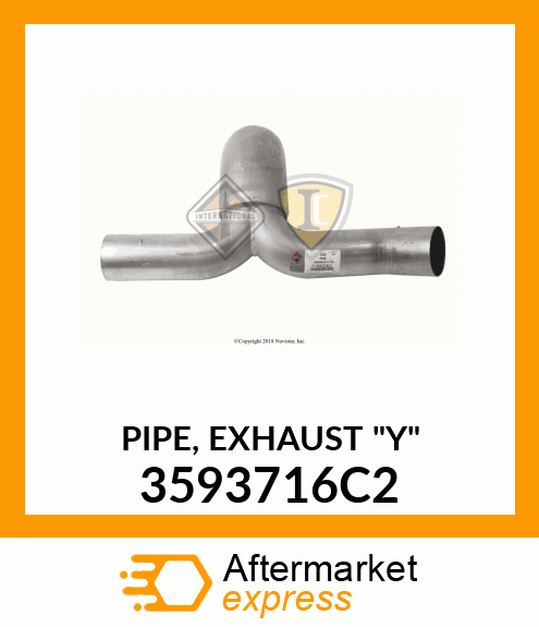 PIPE, EXHAUST "Y" 3593716C2