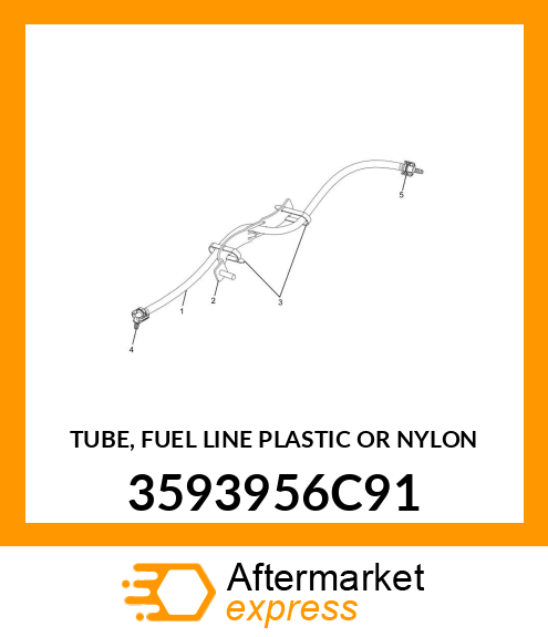 TUBE, FUEL LINE PLASTIC OR NYLON 3593956C91