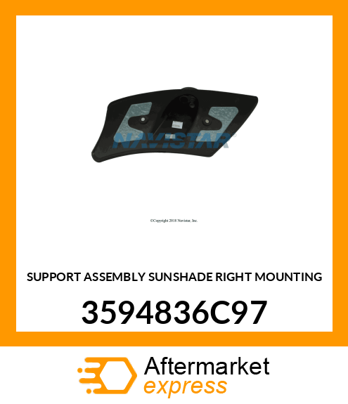 SUPPORT ASSEMBLY SUNSHADE RIGHT MOUNTING 3594836C97