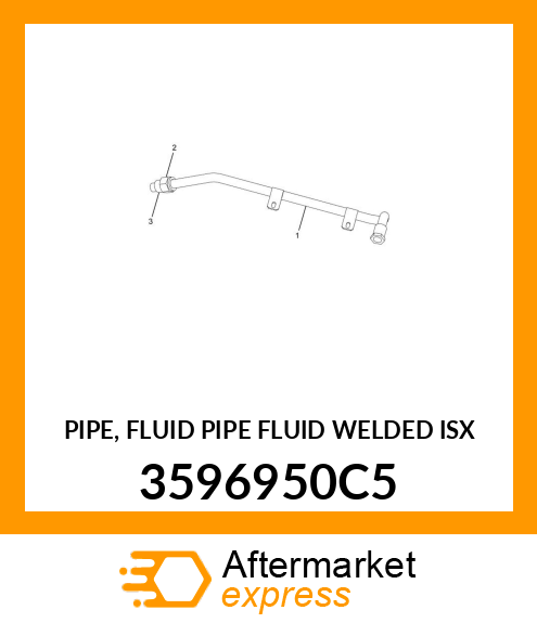 PIPE, FLUID PIPE FLUID WELDED ISX 3596950C5