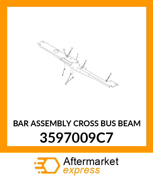 BAR ASSEMBLY CROSS BUS BEAM 3597009C7