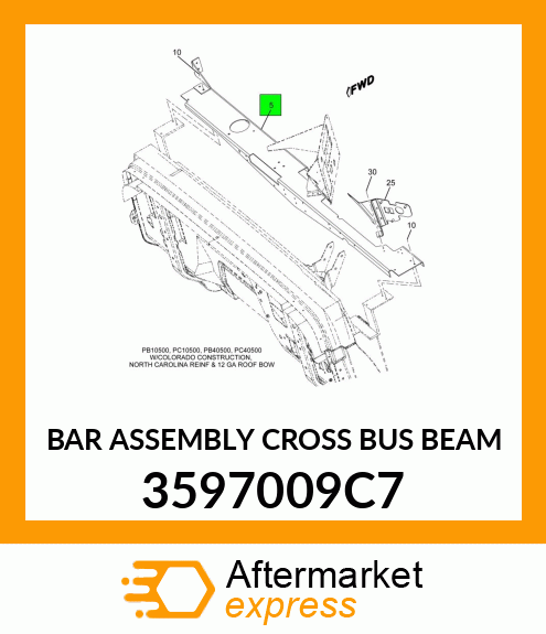 BAR ASSEMBLY CROSS BUS BEAM 3597009C7