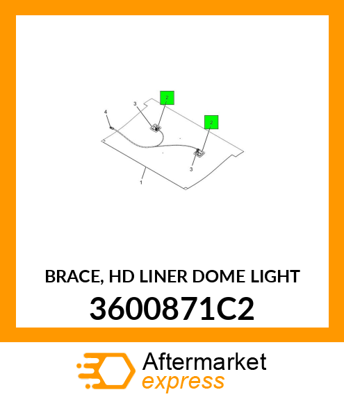 BRACE, HD LINER DOME LIGHT 3600871C2