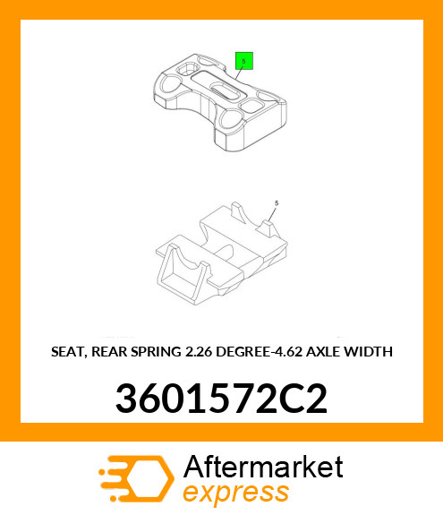 SEAT, REAR SPRING 2.26 DEGREE-4.62 AXLE WIDTH 3601572C2