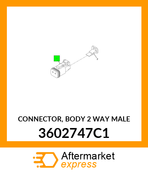 CONNECTOR, BODY 2 WAY MALE 3602747C1