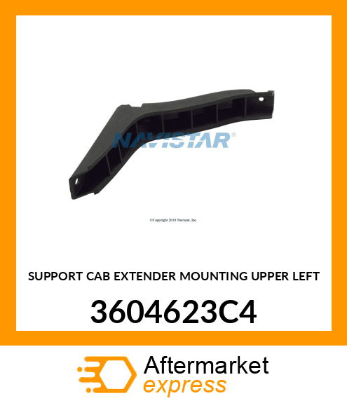 SUPPORT CAB EXTENDER MOUNTING UPPER LEFT 3604623C4