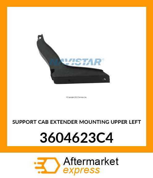 SUPPORT CAB EXTENDER MOUNTING UPPER LEFT 3604623C4