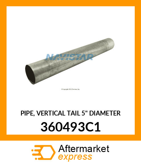 PIPE, VERTICAL TAIL 5" DIAMETER 360493C1