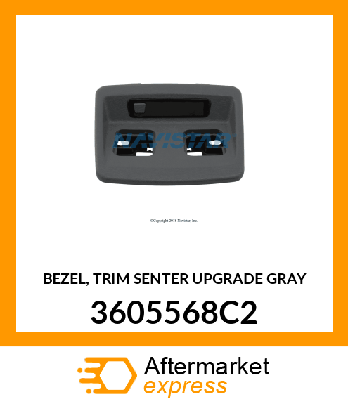 BEZEL, TRIM SENTER UPGRADE GRAY 3605568C2