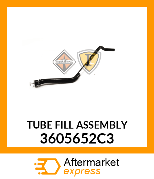 TUBE FILL ASSEMBLY 3605652C3