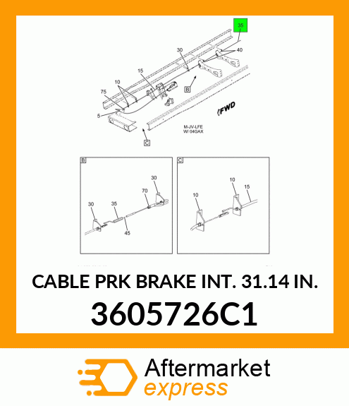 CABLE PRK BRAKE INT. 31.14 IN. 3605726C1