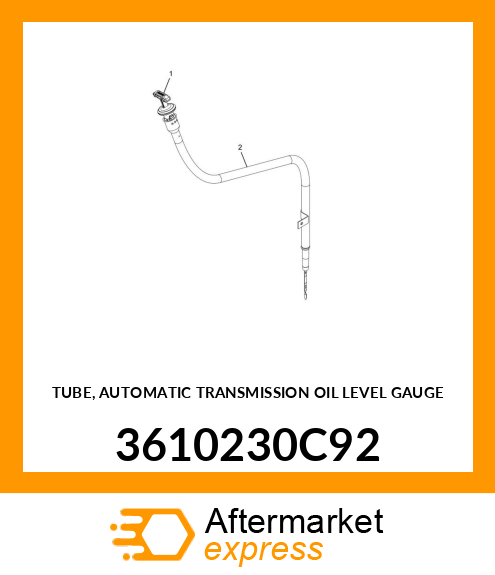 TUBE, AUTOMATIC TRANSMISSION OIL LEVEL GAUGE 3610230C92