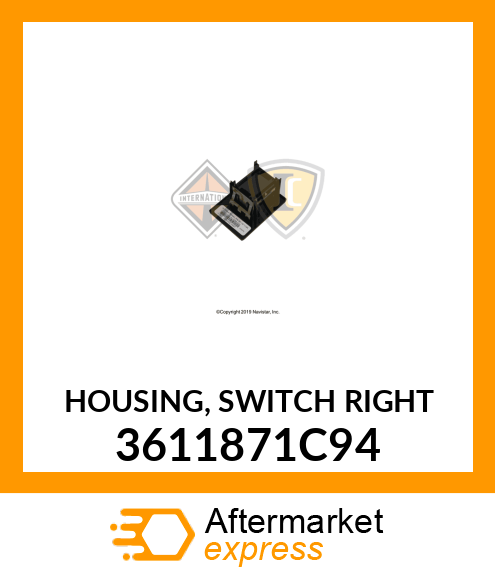 HOUSING, SWITCH RIGHT 3611871C94