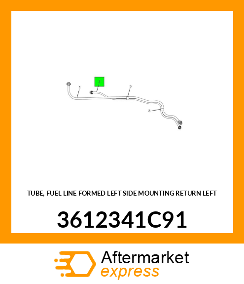 TUBE, FUEL LINE FORMED LEFT SIDE MOUNTING RETURN LEFT 3612341C91