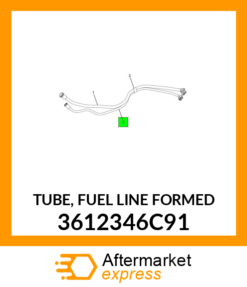 TUBE, FUEL LINE FORMED 3612346C91