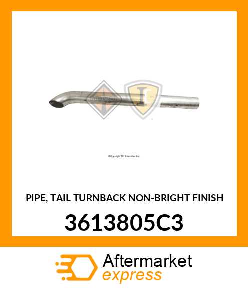 PIPE, TAIL TURNBACK NON-BRIGHT FINISH 3613805C3