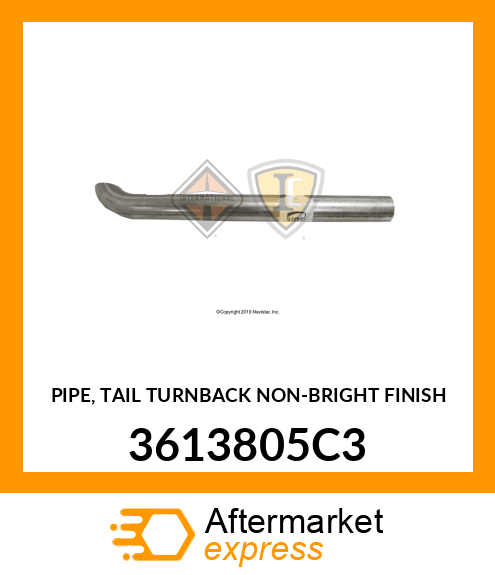 PIPE, TAIL TURNBACK NON-BRIGHT FINISH 3613805C3