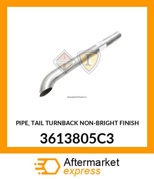 PIPE, TAIL TURNBACK NON-BRIGHT FINISH 3613805C3