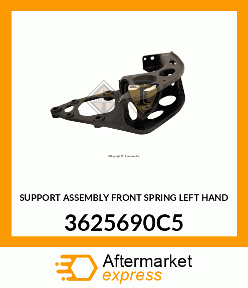 SUPPORT ASSEMBLY FRONT SPRING LEFT HAND 3625690C5