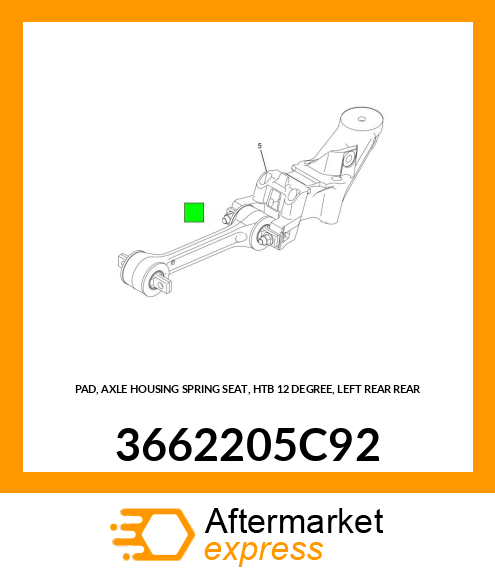 PAD, AXLE HOUSING SPRING SEAT, HTB 12 DEGREE, LEFT REAR REAR 3662205C92