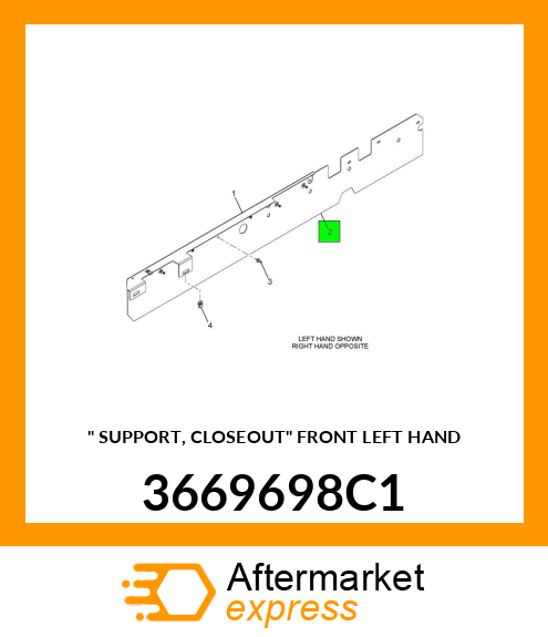 " SUPPORT, CLOSEOUT" FRONT LEFT HAND 3669698C1