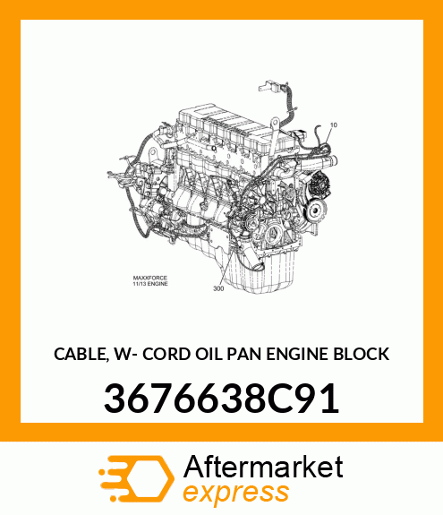 CABLE, W- CORD OIL PAN ENGINE BLOCK 3676638C91