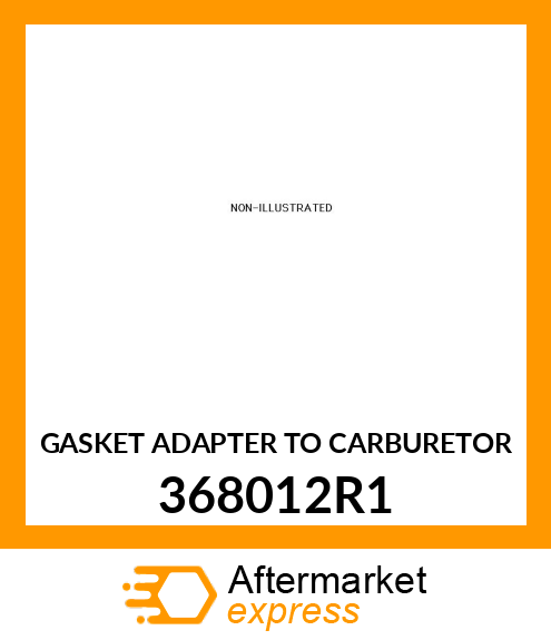 GASKET ADAPTER TO CARBURETOR 368012R1