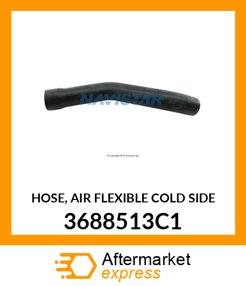 HOSE, AIR FLEXIBLE COLD SIDE 3688513C1