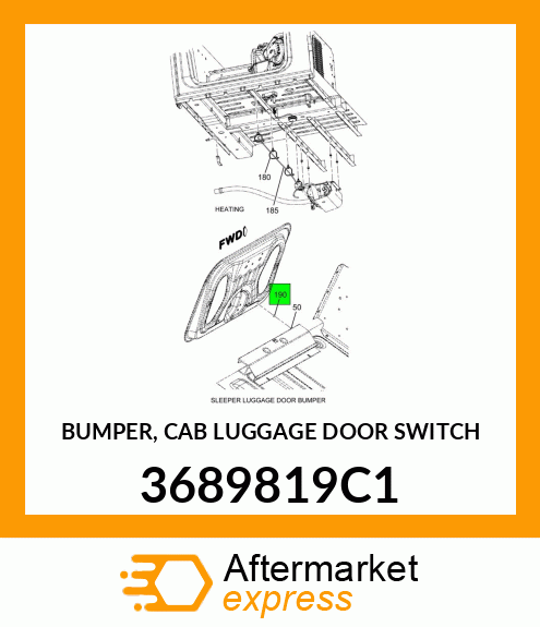 BUMPER, CAB LUGGAGE DOOR SWITCH 3689819C1
