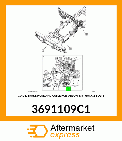 GUIDE, BRAKE HOSE AND CABLE FOR USE ON 5/8" HUCK 2 BOLTS 3691109C1