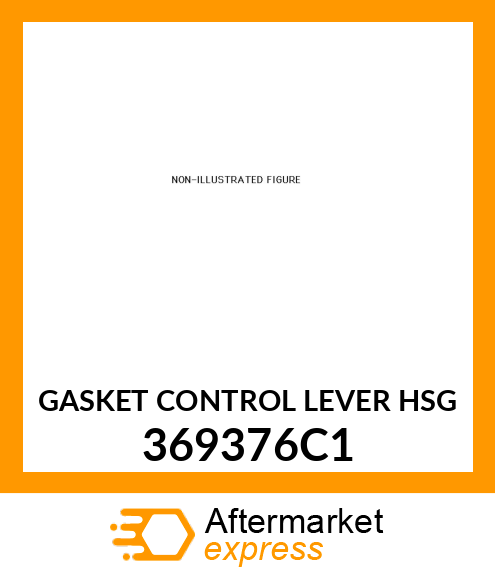 GASKET CONTROL LEVER HSG 369376C1