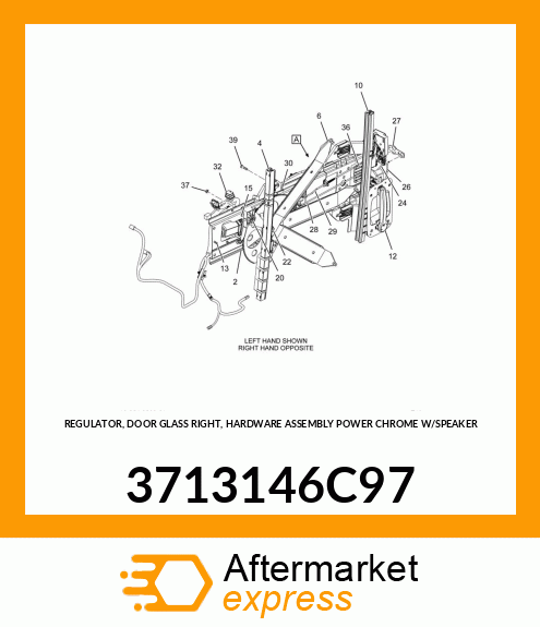 REGULATOR, DOOR GLASS RIGHT, HARDWARE ASSEMBLY POWER CHROME W/SPEAKER 3713146C97