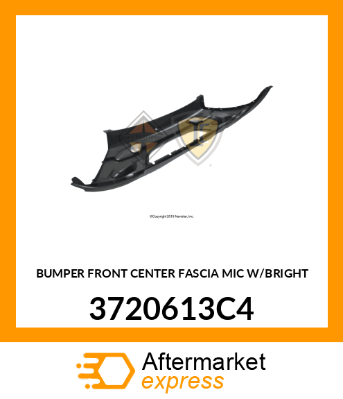 BUMPER FRONT CENTER FASCIA MIC W/BRIGHT 3720613C4