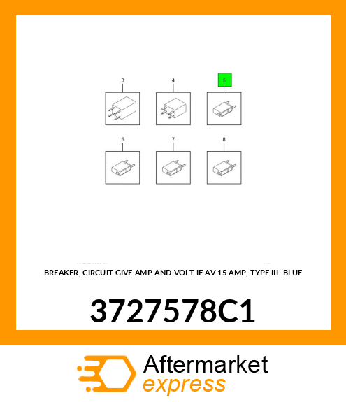 BREAKER, CIRCUIT GIVE AMP AND VOLT IF AV 15 AMP, TYPE III- BLUE 3727578C1