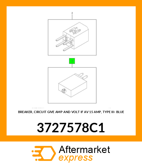 BREAKER, CIRCUIT GIVE AMP AND VOLT IF AV 15 AMP, TYPE III- BLUE 3727578C1