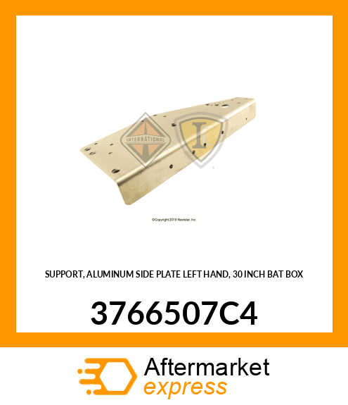 SUPPORT, ALUMINUM SIDE PLATE LEFT HAND, 30 INCH BAT BOX 3766507C4