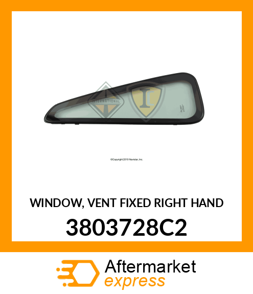 WINDOW, VENT FIXED RIGHT HAND 3803728C2