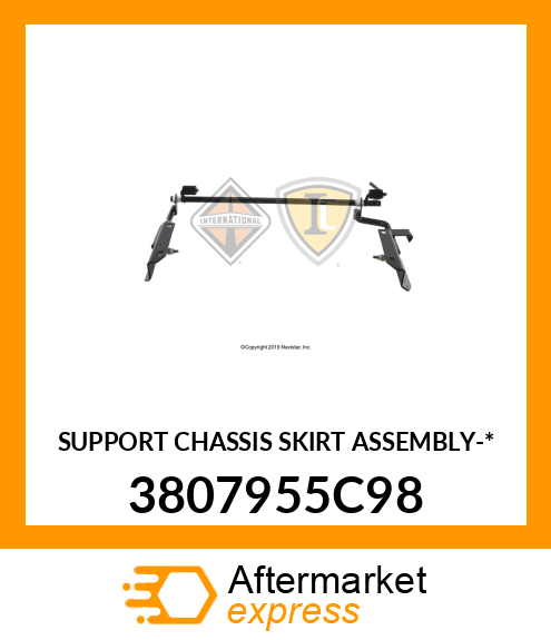 SUPPORT CHASSIS SKIRT ASSEMBLY-* 3807955C98