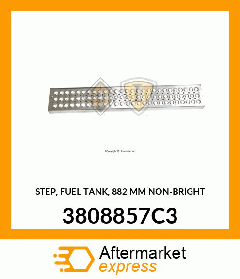 STEP, FUEL TANK, 882 MM NON-BRIGHT 3808857C3