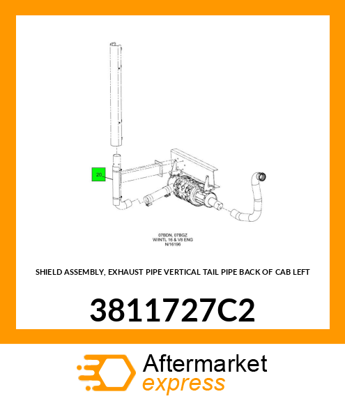 SHIELD ASSEMBLY, EXHAUST PIPE VERTICAL TAIL PIPE BACK OF CAB LEFT 3811727C2