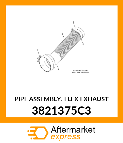 PIPE ASSEMBLY, FLEX EXHAUST 3821375C3