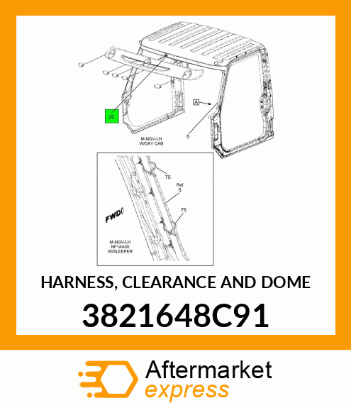 HARNESS, CLEARANCE AND DOME 3821648C91