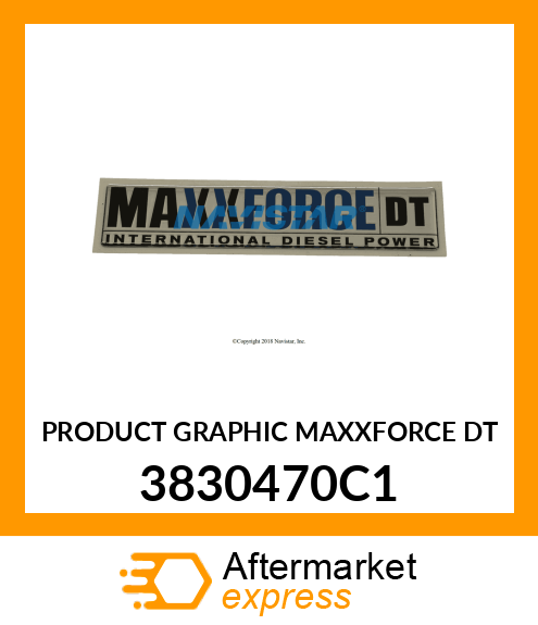 PRODUCT GRAPHIC MAXXFORCE DT 3830470C1