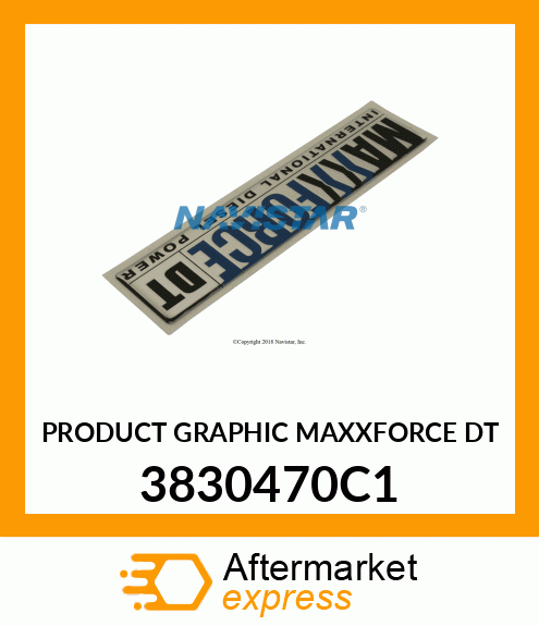 PRODUCT GRAPHIC MAXXFORCE DT 3830470C1