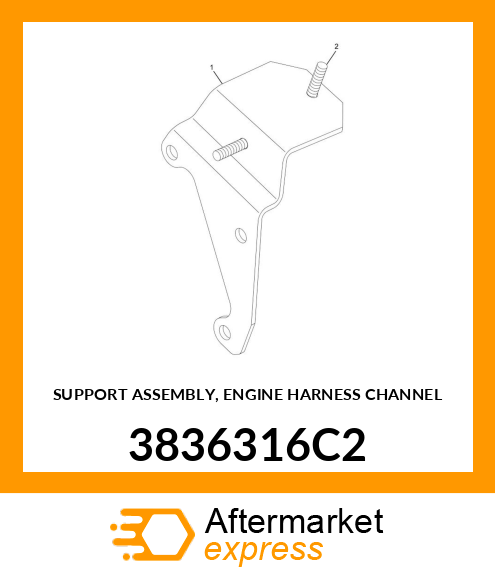 SUPPORT ASSEMBLY, ENGINE HARNESS CHANNEL 3836316C2