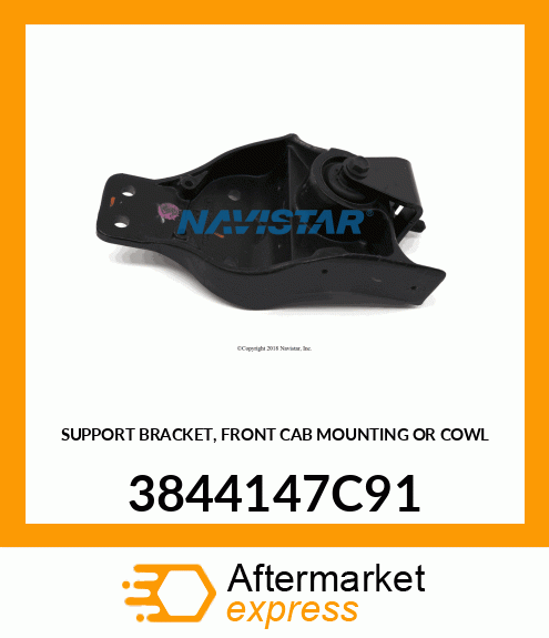 SUPPORT BRACKET, FRONT CAB MOUNTING OR COWL 3844147C91