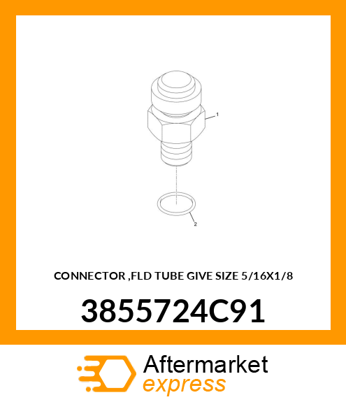 CONNECTOR ,FLD TUBE GIVE SIZE 5/16X1/8 3855724C91