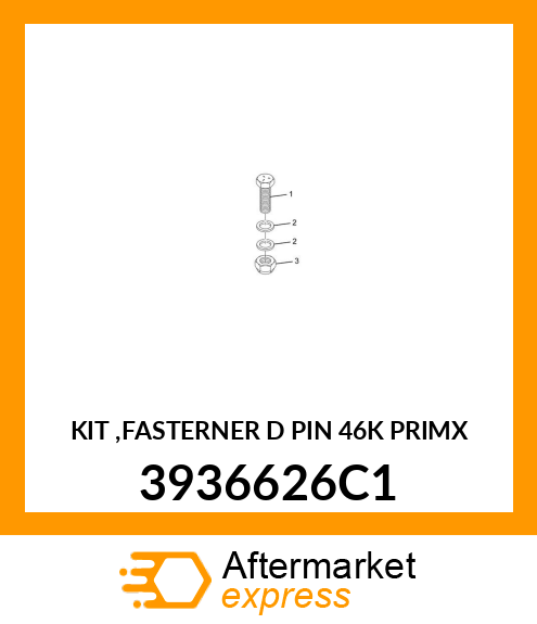 KIT ,FASTERNER D PIN 46K PRIMX 3936626C1